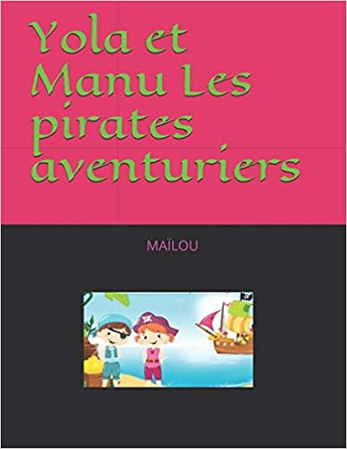 Roman d'aventure Yola et Manu - Les pirates aventuriers